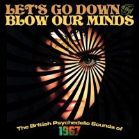 Various: Lets Go Down & Blow Our Minds: The British...