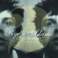 Ryan Adams: Love Is Hell Pt. 2