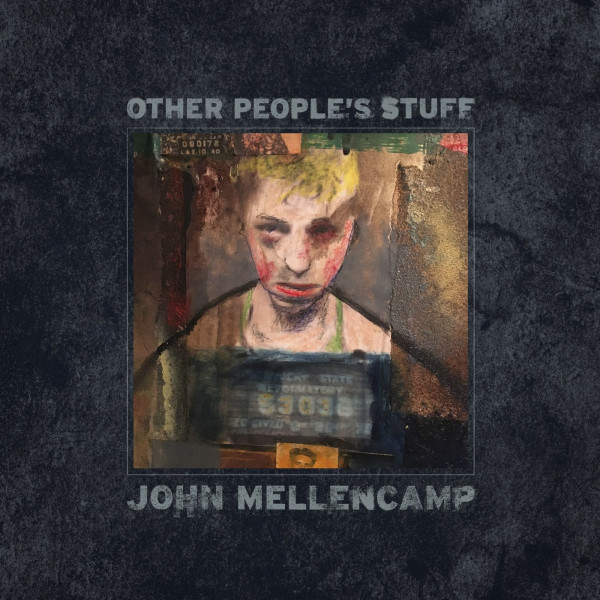 John Mellencamp (aka John Cougar Mellencamp): Other Peoples Stuff