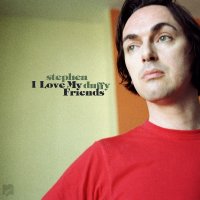 Stephen Duffy: I Love My Friends / Blown Away