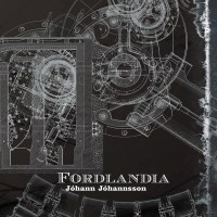 Jóhann Jóhannsson (1969-2018): Fordlandia...