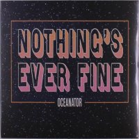 Oceanator: Nothings Ever Fine