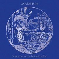 Avatarium: Between You, God, The Devil And The Dead