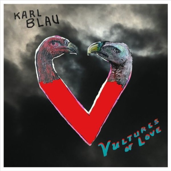 Karl Blau: Vultures Of Love