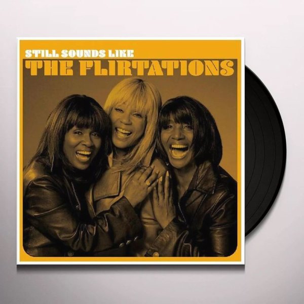 The Flirtations (Female Soul Group): Still Sounds Like The Flirtations (Limited Edition) (RSD 2024)