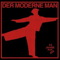 Der Moderne Man: 45 Jahre Auf See