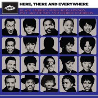 Various: Here, There And Everywhere: Black America Sings...