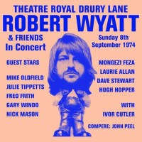 Robert Wyatt: Theatre Royal Drury Lane: Live 1974