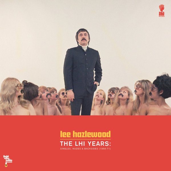 Lee Hazlewood: The LHI Years: Singles, Nudes & Backsides