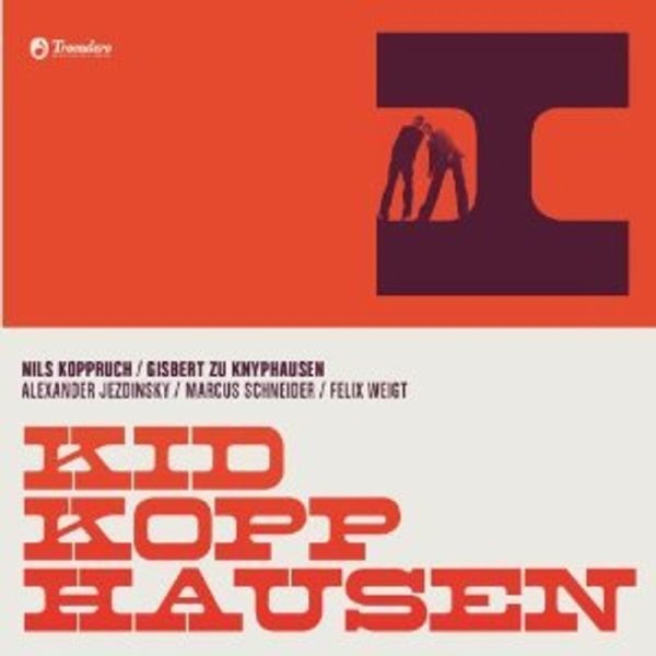 Kid Kopphausen (Gisbert zu Knyphausen & Nils Koppruch): I