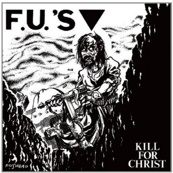 F.U.s: Kill For Christ