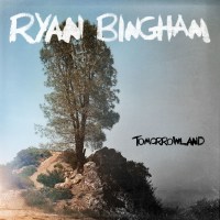 Ryan Bingham: Tomorrowland