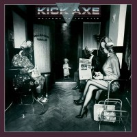 Kick Axe: Welcome To The Club (Limited Collectors...