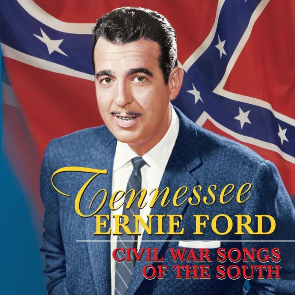 Tennessee Ernie Ford: Civil War Songs Of The South