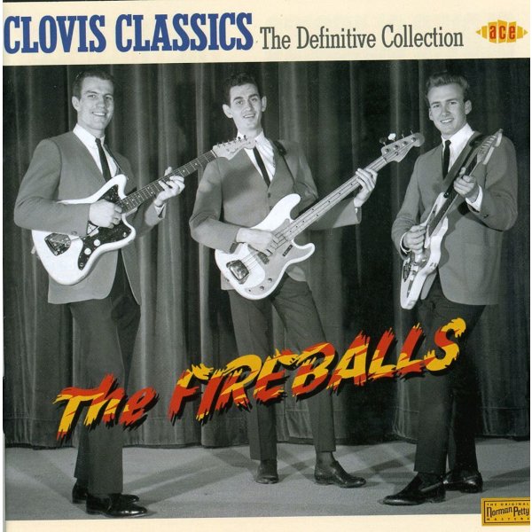 The Fireballs: Clovis Classics - Definitive Coll.