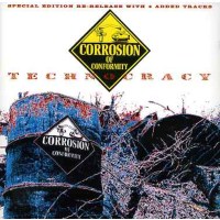 Corrosion Of Conformity: Technocracy