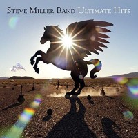 Steve Miller Band (Steve Miller Blues Band): Ultimate Hits