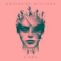 Mother Of Millions: Sigma