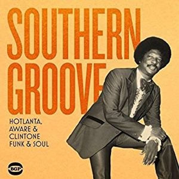 Various: Southern Groove: Hotlanta, Aware & Clintone Funk & Soul