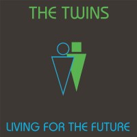 The Twins (D): Living For The Future