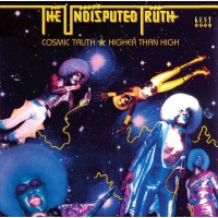 The Undisputed Truth: Cosmic Truth / Higher Than High