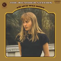 The Weather Station: All Of It Was Mine