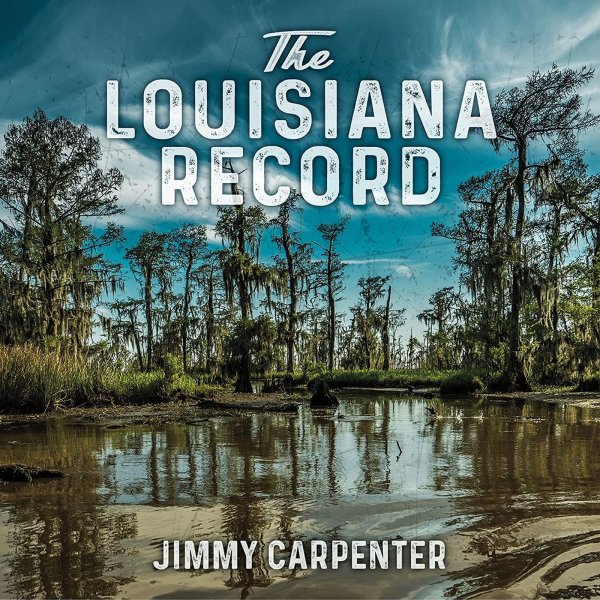 Jimmy Carpenter: The Louisiana Record