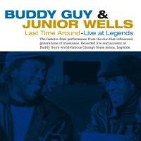 Buddy Guy & Junior Wells: Last Time Around - Live At...