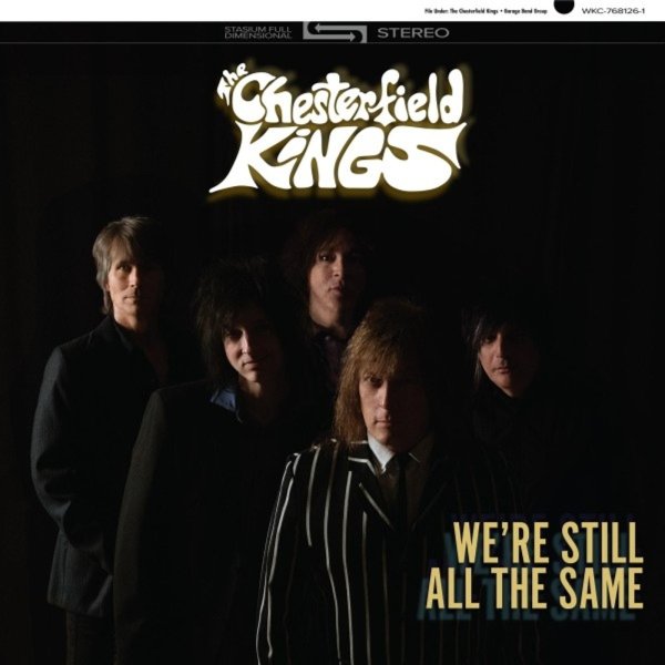 The Chesterfield Kings: Were Still All The Same