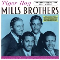 The Mills Brothers: Tiger Rag: The Singles Collection Vol. 1