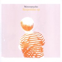 Motorpsycho: Serpentine - EP