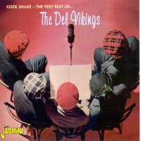 The Del-Vikings: Cool Shake: Very Best Of Del Vikings