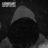 Lionheart: Love Dont Live Here