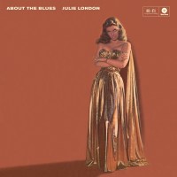 Julie London: About The Blues (remastered) (180g)...