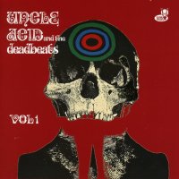 Uncle Acid & The Deadbeats: Vol.1