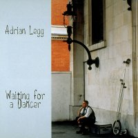 Adrian Legg: Waiting For A Dancer