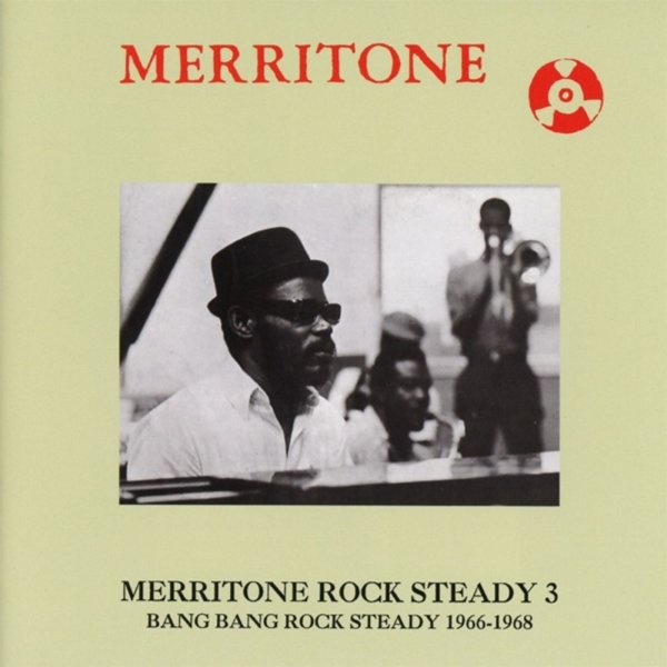 Various: Merritone Rock Steady 3: Bang Bang Rock Steady