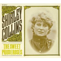 Shirley Collins: The Sweet Primeroses (Deluxe-Edition)