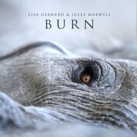 Lisa Gerrard & Jules Maxwell: Burn (White Vinyl)