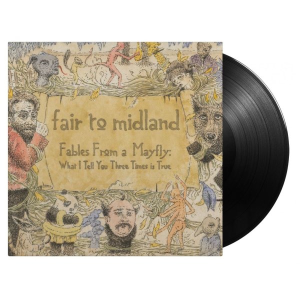 Fair To Midland: Fables From A Mayfly: What I Tell You Three Times Is True (15th Anniversary Edition) (180g)