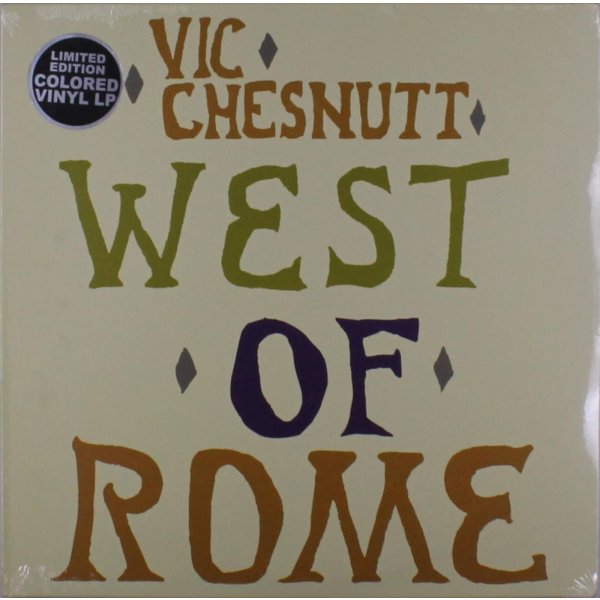 Vic Chesnutt: West Of Rome (Limited Indie Exclusive Edition) (Colored Vinyl)