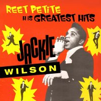 Jackie Wilson: Reet Petite - His Greatest Hits