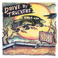 Drive-By Truckers: Southern Rock Opera