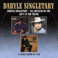 Daryle Singletary: 3 Classic Albums On 2 CDs