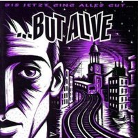 But Alive: Bis jetzt ging alles gut (Black Vinyl)