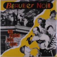 Bérurier Noir: Ils Veulent Nous Tuer