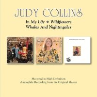 Judy Collins: In My Life / Wildflowers / Whales And...