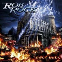 Rob Rock: Holy Hell