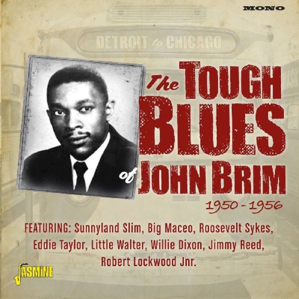 John Brim: Detroit To Chicago: The Tough Blues Of John Brim