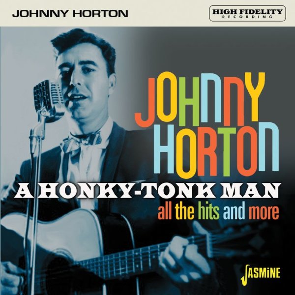 Johnny Horton: A Honky-Tonk Man